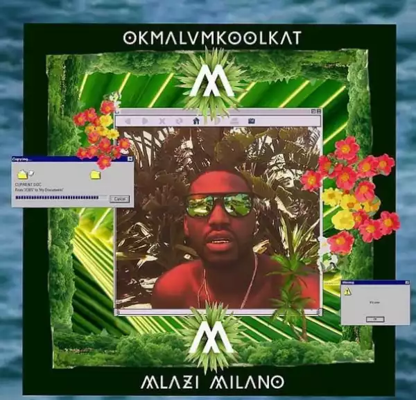 Okmalumkoolkat - Mega Milano (ft. AKA)